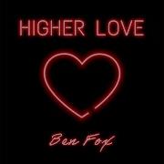 Higher Love Ben Fox