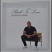 Roderick Harper Back To Love For The Love Of Rare Soul