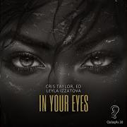 Ed Cris Taylor In Your Eyes Feat Leyla Izzatova Extended Mix