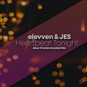 Elevven Jes Heartbeat Tonight Alex H Instrumental Mix