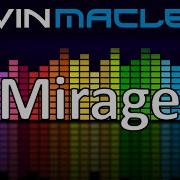 Mirage Kevin Macleod