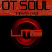 Ot Soul Themba Lami