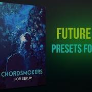 Chordsmokers For Serum Future Bass Presets