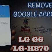 Frp Lg G6 Lg H870 Bypass Google Account Android 7 0 Remove Frp Lg G6 Plus