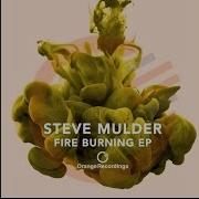 Fire Burning Steve Mulder