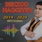 Bekzod Haqqiyev Qushiqlari 2020