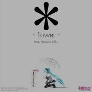 Flower Feat Hatsune Miku