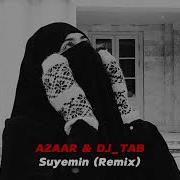 Azaar Dj Tab Suyemin Remix 2024Remix 2024