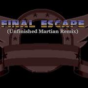 Final Escape Martian Remix