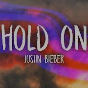 Justin Bieber Hold On Lyrics Unique Vibes