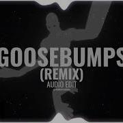 Travis Scott Goosebumps Remix Audio Edit Yungfriz Edits