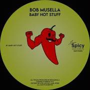 Baby Hot Stuff Original Mix Bob Musella