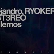 Ryoker Alejandro St3Reo Bailemos