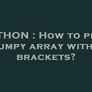 Python How To Print A Numpy Array Without Brackets Hey Delphi