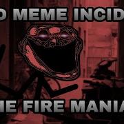 Maniac Flame Meme It