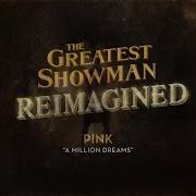 P Nk A Million Dreams Lyrics The Greatest Showman