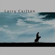 It S A Groove Thang Larry Carlton