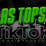 As Tops Do Tiktok 2023 Seleção Hits Do Tik Tok 2023 As Musicas Mais Tocadas Do Tik Tok 2023 Kiwi Music