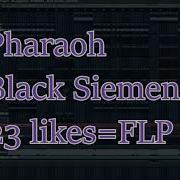 Pharaoh Black Siemens Fl Studio Remake