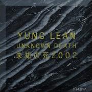 Welcome 2 Unknown Death Yung Lean