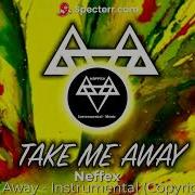 Neffex Take Me Away Instrumental