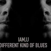 Different Kind Of Blues Iamjj