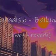 Bailando Paradisio Slowed