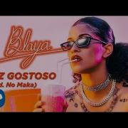 Blaya Faz Gostoso Prod No Maka Official Music Video