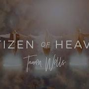 Tauren Wells Citizen Of Heaven