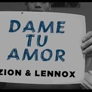 Zion Lennox Dame Tu Amor