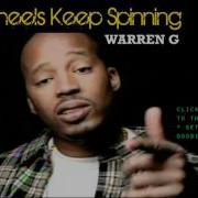 Wheels Keep Spinning Warren G