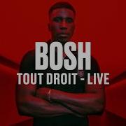 Bosh Tout Droit