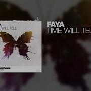 Time Will Tell Faya