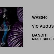 Vic August Bandit Feat Figuero Jones