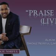 Smokie Norful Praise Him