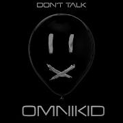 Don T Talk Club Mix Omnikid