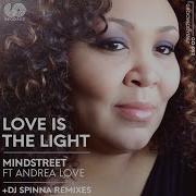 Andrea Love Love Is The Light Feat Andrea Love Mindstreet Mix