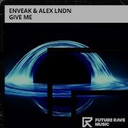 Enveak Give Me