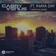 When I M Alone Radio Edit Feat Inaya Day