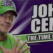 John Cena The Time Is Now Entrance Theme Wwemusic