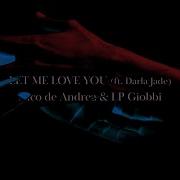 Let Me Love You Feat Darla Jade Nico De Andrea Lp Giobbi