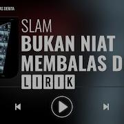 Slam Bukan Niat Membalas Derita Lirik Vil Irik