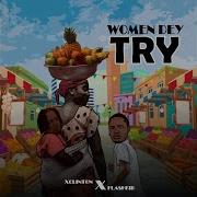 Women Dey Try Feat Flashkid Xclinton Topic