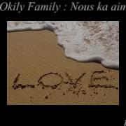 Okily Family Nous Ka Aimé Fullhd5