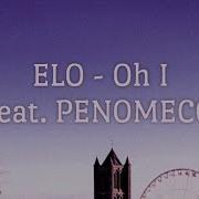 Oh I Feat Penomeco Elo