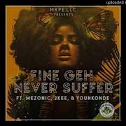 Fine Geh Never Suffer Feat 2Kee Younkonde Mezonic