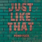 Ponaflex Just Like That