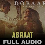 Ab Raat From Dobaara Arijit Singh