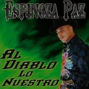 Al Diablo Lo Nuestro Espinoza Paztv