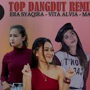 Era Syaqira Vita Alvia Mala Agatha Top Dangdut Remix Viral Ds Music